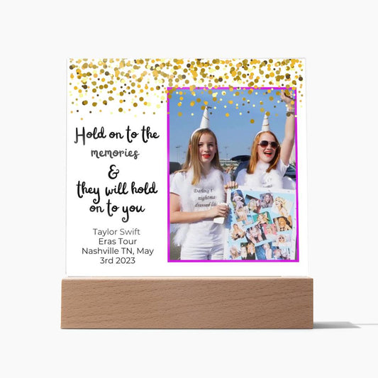 Personalized Taylor Swift ERAS TOUR Gift | Concert Tour Memory Photo, Hold On To The Memories, They Will Hold On To You, Concert City Date & Picture
