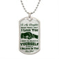 To My Daughter | Never forget That I love you DOG TAG