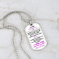 To My Daughter | Dog Tag | Near or Far Love Dad