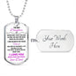 To My Daughter | Dog Tag | Near or Far Love Dad