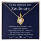TO MY SMOKING HOT SOULMATE | Love you Forever and always