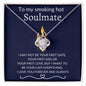 TO MY SMOKING HOT SOULMATE | Love you Forever and always