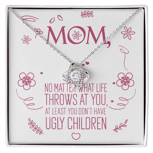 Mom No Ugly Children Funny Mothers Day Gift