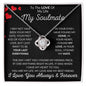 To the love of my life my Soulmate | Missing Piece Limited Edition 2023