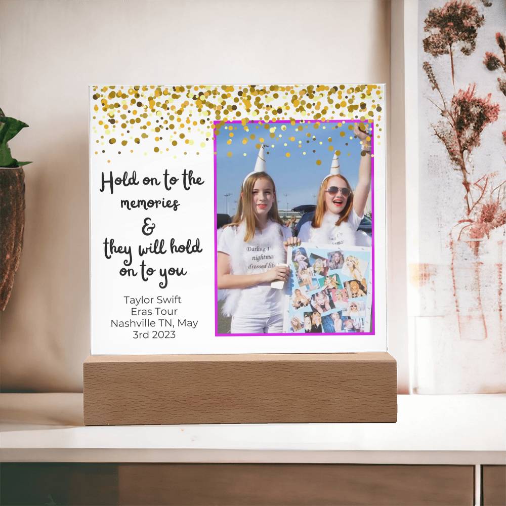 Personalized Taylor Swift ERAS TOUR Gift | Concert Tour Memory Photo, Hold On To The Memories, They Will Hold On To You, Concert City Date & Picture