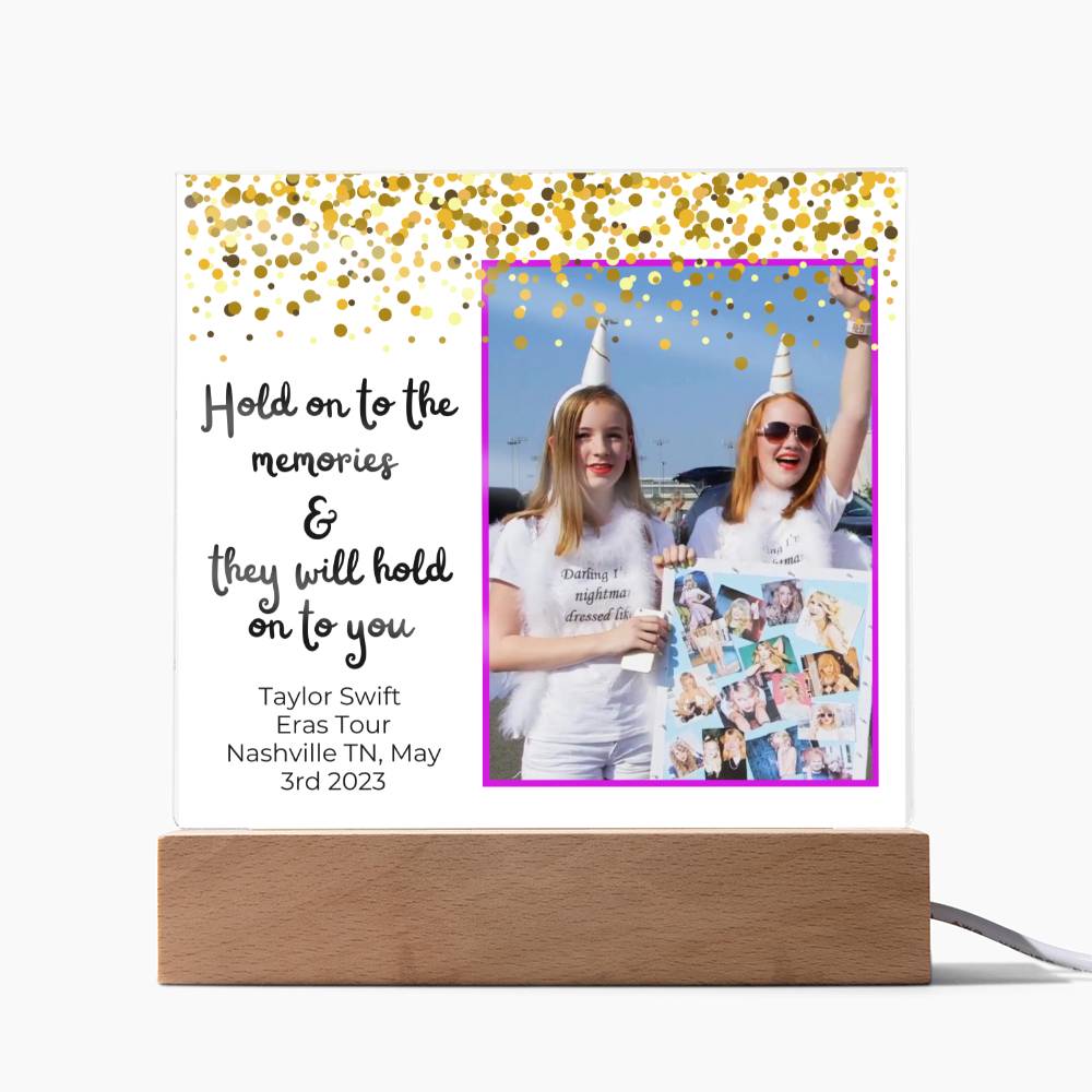 Personalized Taylor Swift ERAS TOUR Gift | Concert Tour Memory Photo, Hold On To The Memories, They Will Hold On To You, Concert City Date & Picture