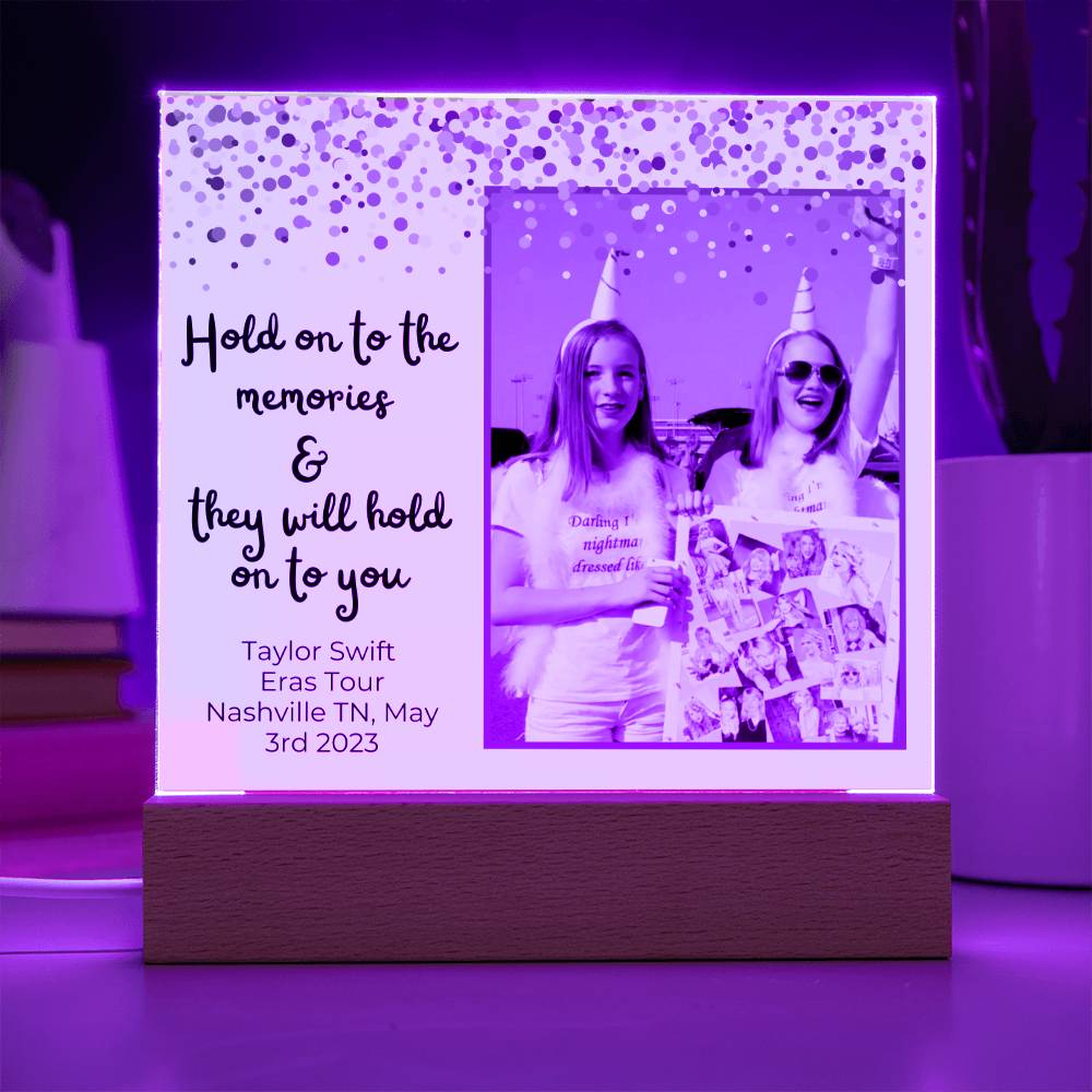 Personalized Taylor Swift ERAS TOUR Gift | Concert Tour Memory Photo, Hold On To The Memories, They Will Hold On To You, Concert City Date & Picture