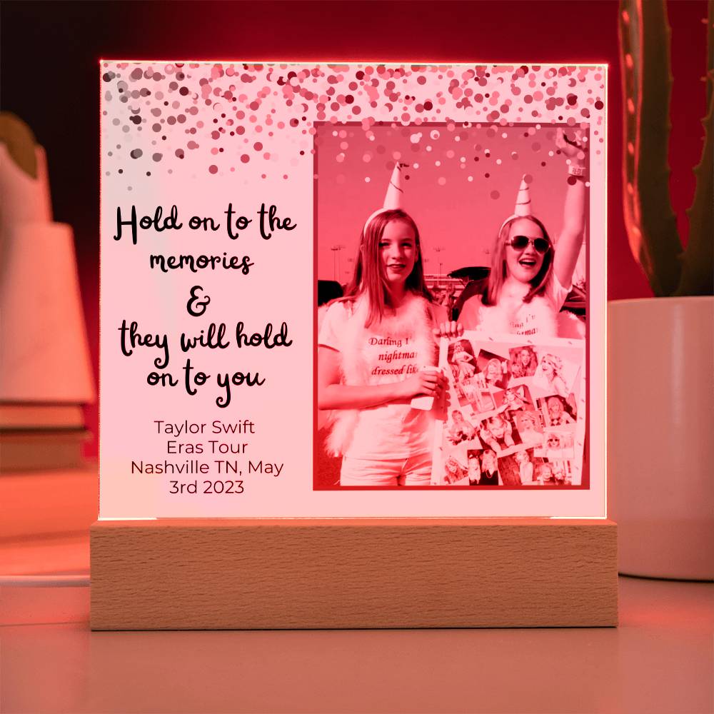 Personalized Taylor Swift ERAS TOUR Gift | Concert Tour Memory Photo, Hold On To The Memories, They Will Hold On To You, Concert City Date & Picture