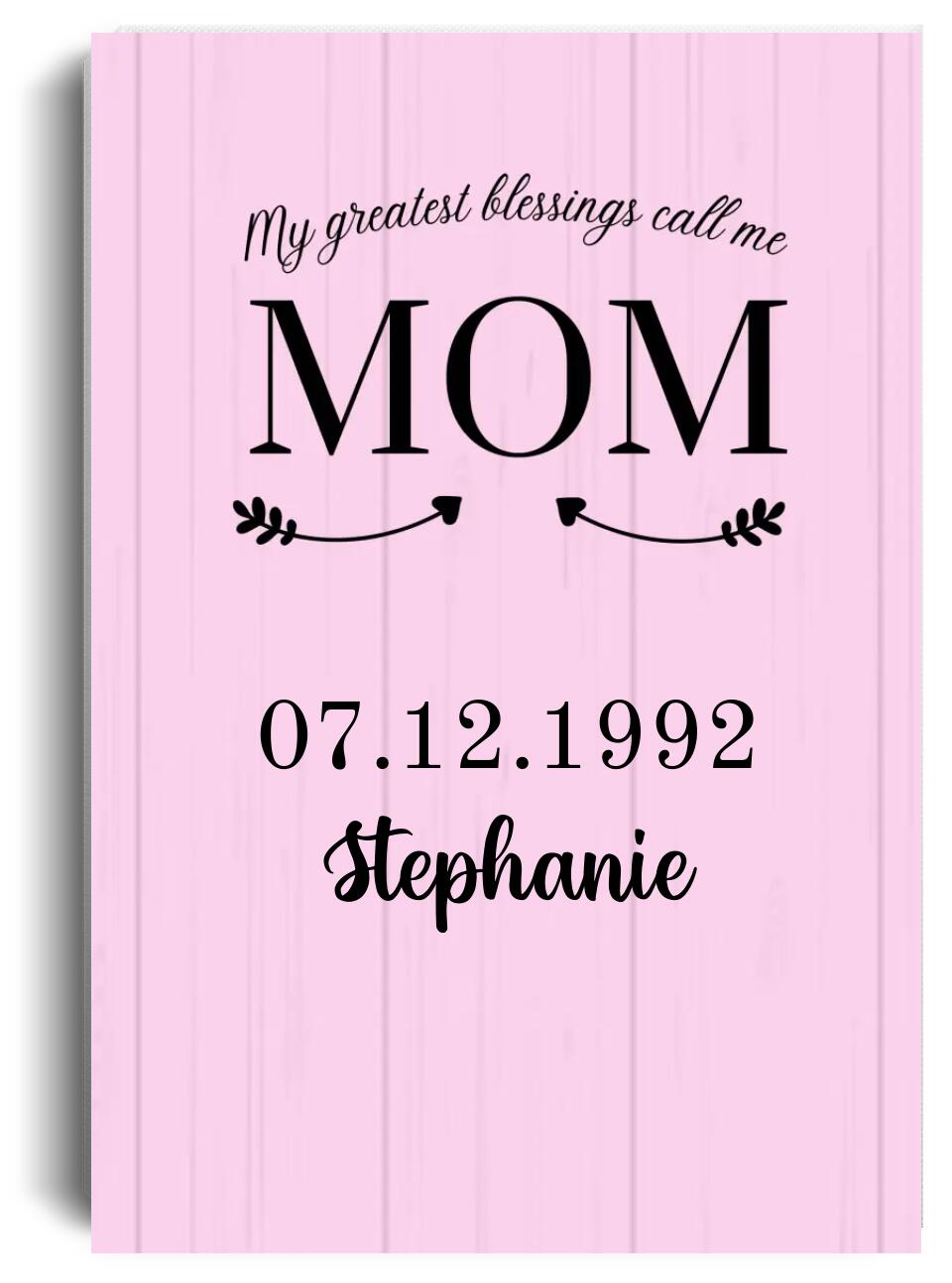 MY GREATEST BLESSINGS CALL ME MOM CUSTOM WALL ART