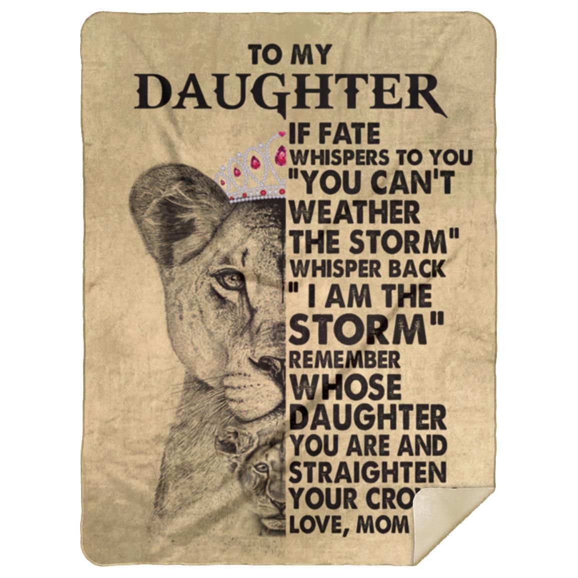 TO MY DAUGHTER | UNSTOPPABLE LIONESS BLANKET LOVE MOM GIFT FOR DAUGHTER BIRTHDAY thick sherpa blanket