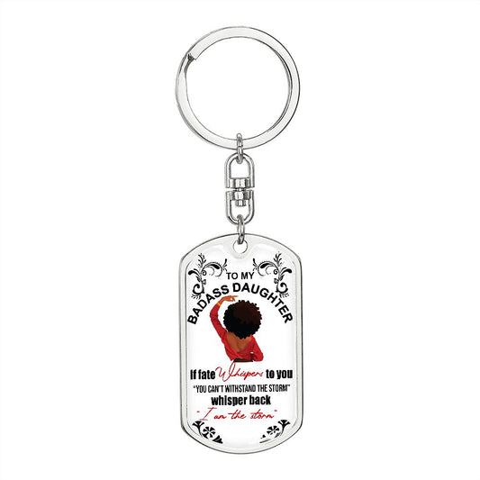 To My Badass Daughter | KeyChain I am the Storm
