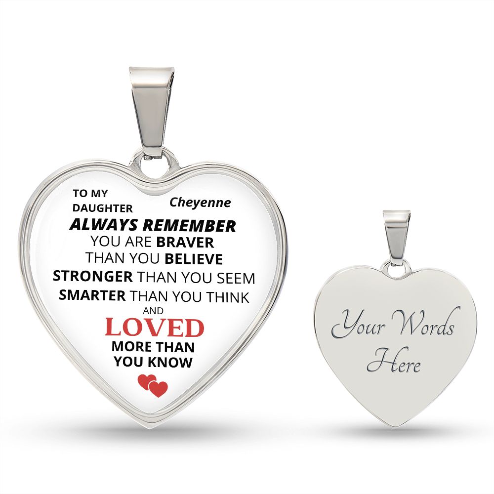 Personalized To My Daughter Heart Pendant -  Braver, Stronger Smarter