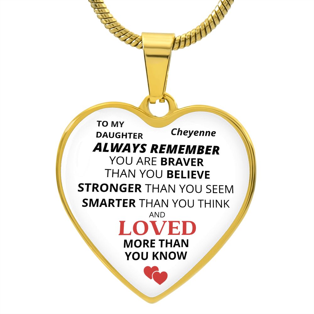 Personalized To My Daughter Heart Pendant -  Braver, Stronger Smarter