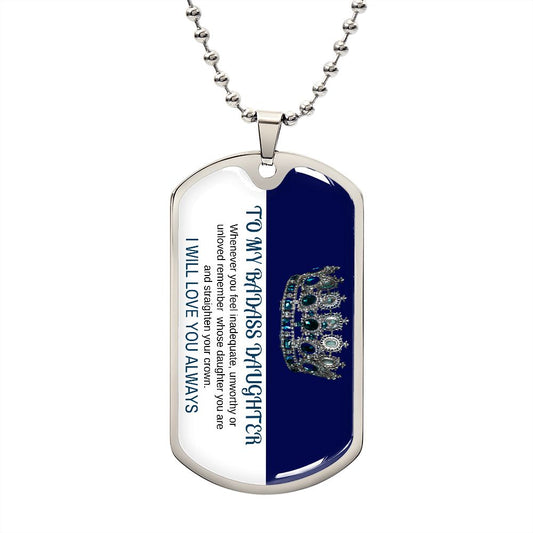 TO MY BADASS DAUGHTER | DOG TAG CROWN