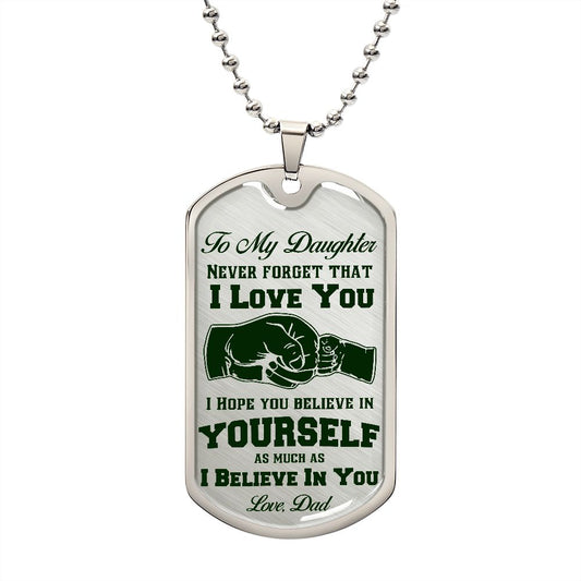 To My Daughter | Never forget That I love you DOG TAG